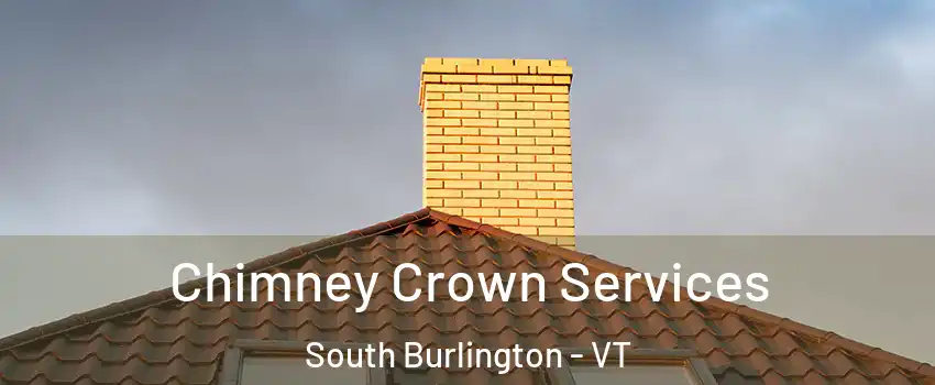  Chimney Crown Services South Burlington - VT