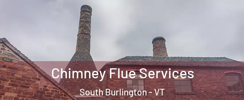  Chimney Flue Services South Burlington - VT