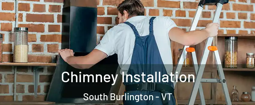  Chimney Installation South Burlington - VT