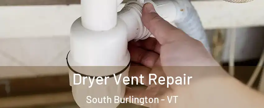  Dryer Vent Repair South Burlington - VT