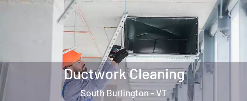  Ductwork Cleaning South Burlington - VT