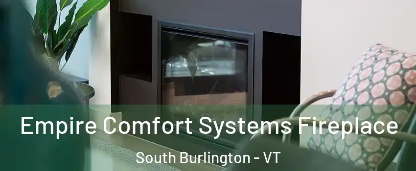  Empire Comfort Systems Fireplace South Burlington - VT