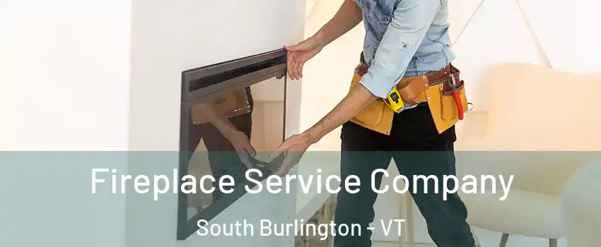  Fireplace Service Company South Burlington - VT
