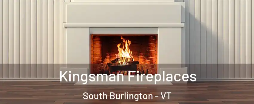 Kingsman Fireplaces South Burlington - VT