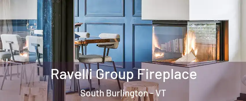  Ravelli Group Fireplace South Burlington - VT