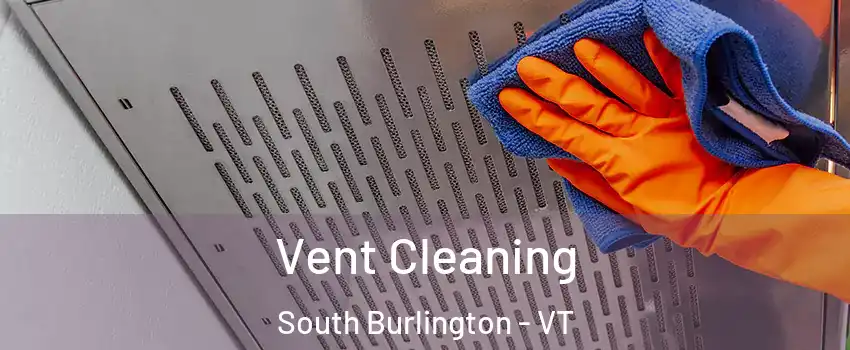  Vent Cleaning South Burlington - VT