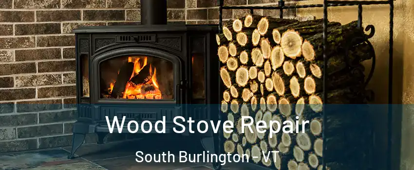  Wood Stove Repair South Burlington - VT